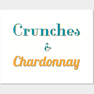 Crunches and Chardonnay Posters and Art